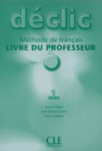 Jacques Blanc: Declic 1 Livre Du Professeur