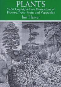 Harter Jim: Plants: 2,400 Copyright-Free Illustrations of Flowers, Trees, Fruits and Vegetables